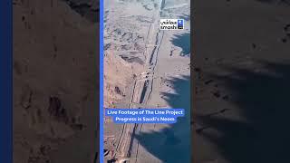 Live Footage of The Line Project Progress in Saudi’s Neom