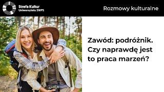 Zawód: podróżnik. Czy naprawdę jest to praca marzeń? Tomasz Michniewicz, Małgosia Zmaczyńska