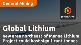 Global Lithium says new area northeast of Manna Lithium Project could host significant tonnes