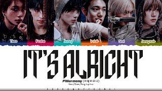 P1Harmony 'It's Alright' Lyrics (피원하모니 It's Alright 가사) [Color Coded Han_Rom_Eng] | ShadowByYoongi