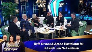 URFA DİVANI & ACABA HASTALANIR MI & FELEK SEN NE FELEKSEN