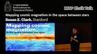 Mapping cosmic magnetism in the space between stars ▸ Susan E. Clark (Stanford) | KITP Chalk Talk