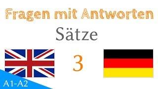 Fragen mit Antworten - Sätze - Englisch - Deutsch (S-3)