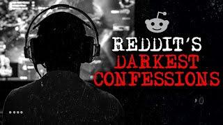 Reddit's Darkest Confessions [8] | Malevolent Mischief