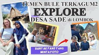 Inilah  Selalu Membuat MATA DUNIA TERKAGUM2 || Explore DESA SASAK SADE dng TEMEN BULE BELANDA