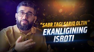 "Sabr tagi sariq oltin" ekanligining isboti | @XizrAbdulkarim #abdukarimmirzayev