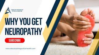 Why You Get Neuropathy