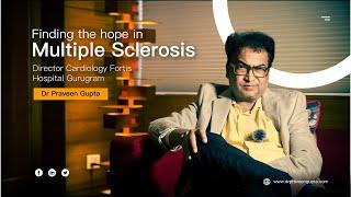 Managing Multiple Sclerosis: Diagnosis, Symptoms, and Treatment with Dr. Praveen Gupta