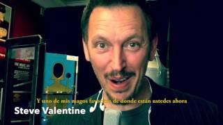 Desde Hollywood Steve Valentine recomienda el show!