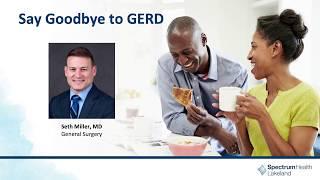 Say Goodbye to GERD (Seth Miller, MD)