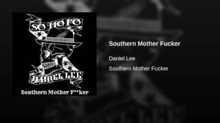 Daniel Lee - "Southern Mother Fucker" (Official Audio)