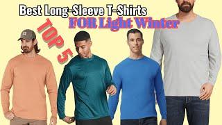 Top 5 Best Long-Sleeve T-Shirts for Light Winter | Perfect for Early Cold Weather