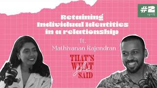 Retaining Individual Identities in a Relationship ft. Mathivanan Rajendran