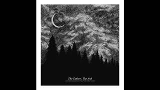 The Ember, The Ash - Consciousness Torn from the Void (2019)