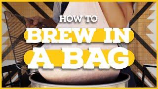 How to BREW IN A BAG: Beginner's Guide to BIAB 