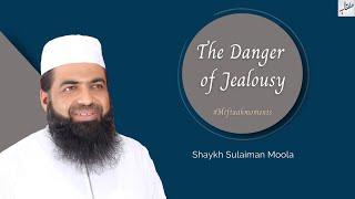 The Danger of Jealousy | Shaykh Sulaiman Moola