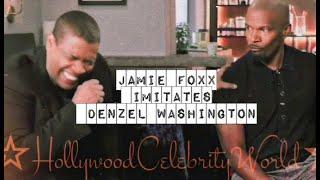 Jamie Foxx  imitating  Denzel Washington 