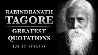 Rabindranath Tagore : Greatest Quotes | Inspirational Life Quotes