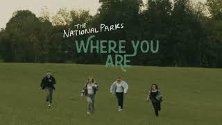 The National Parks || Where You Are (Official Visualizer)