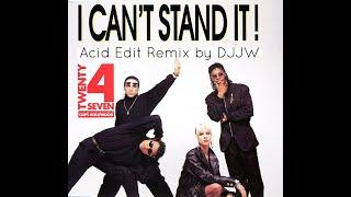 TWENTY 4 SEVEN - I CANT STAND IT   90s Acid Edit Remix by DJJW