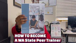 How to Become a WA State Certified Peer TRAINER