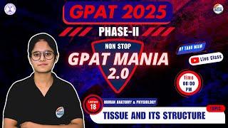 Tissue and Its Structure | HAP | GPAT Mania | GPAT 2025 | Class - 18 #gpat2025 #gpatmcq