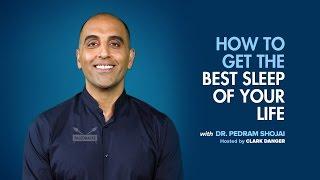 Pedram Shojai | How to Get The Best Sleep of Your Life