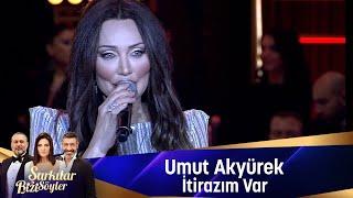 Umut Akyürek - İTİRAZIM VAR