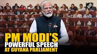 PM Modi’s powerful speech at Guyana Parliament | Prime Minister highlights deep India, Guyana ties