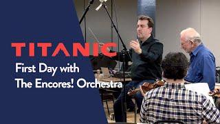 TITANIC | First Day with The Encores! Orchestra | New York City Center