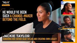 Jackie Taylor, daughter of NFL legend Sean Taylor, reflects on her journey & own legacy | The Pivot