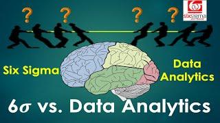 What's more relevant today? Six Sigma or Data Analytics