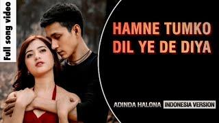 Hamne Tumko Dil Ye De Deya | Indonesian version | parodi india | Adinda halona official | ahyar