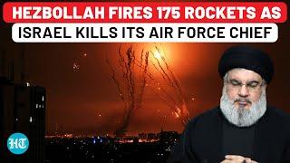 Hezbollah’s All-Out Attack On Israel As Its Air Force Commander Killed; 175 Rockets Fired In Few Hrs