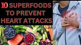 10 Superfoods to Prevent Heart Attacks !! Early Start for a Healthy Heart