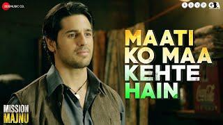 Maati Ko Maa Kehte Hain - Mission Majnu | Sidharth Malhotra |Sonu Nigam,Rochak Kohli,Manoj Muntashir