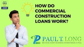 How do commercial construction loans work?