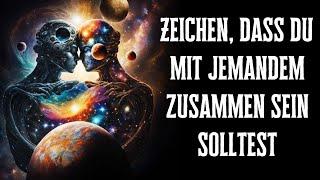 Zeichen aus dem Universum, dass du unbedingt mit jemandem zusammen sein sollst