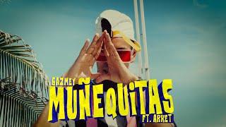 Gazmey - Muñequitas Ft. ARKET (Official Video) (suscribete)