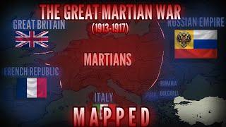 The Great Martian War: MAPPED (1913 - 1917)