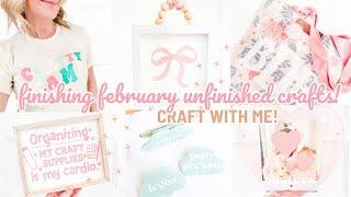 Craft With Me!  Finishing My Unfinished Crafts for February! | Cricut Craft Inspiration 2025