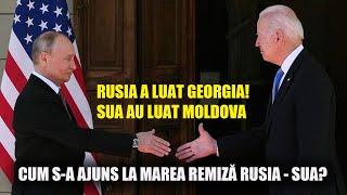 RUSIA A LUAT GEORGIA! SUA AU LUAT MOLDOVA! CUM S-A AJUNS LA MAREA REMIZĂ RUSIA - SUA?