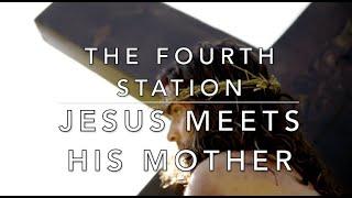 The Fourth Station: Jesus Meets His Mother