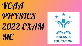 2022 VCE Physics Exam Multiple Choice Suggested Solutions