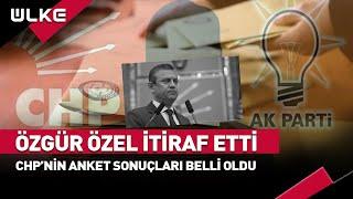 Özgür Özel İtiraf Etti CHP'nin Anket Sonuçları Ortaya Çıktı #haber