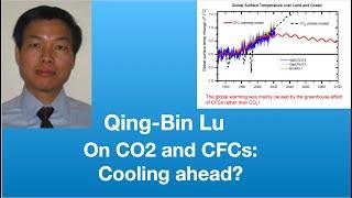 Qing-Bin Lu on CO2 and CFCs: Gradual cooling ahead? | Tom Nelson Pod #156