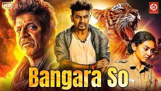 Bangara So New Released South Action Hindi Dubbed Movies || Shiva Rajkumar, Vidya Pradeep, Chikkanna