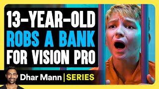 Mischief Mikey S1 E01: 13-Year-Old Robs Bank For Vision Pro | Dhar Mann Studios