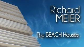 Richard MEIER - The BEACH Houses