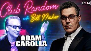 Adam Carolla | Club Random with Bill Maher